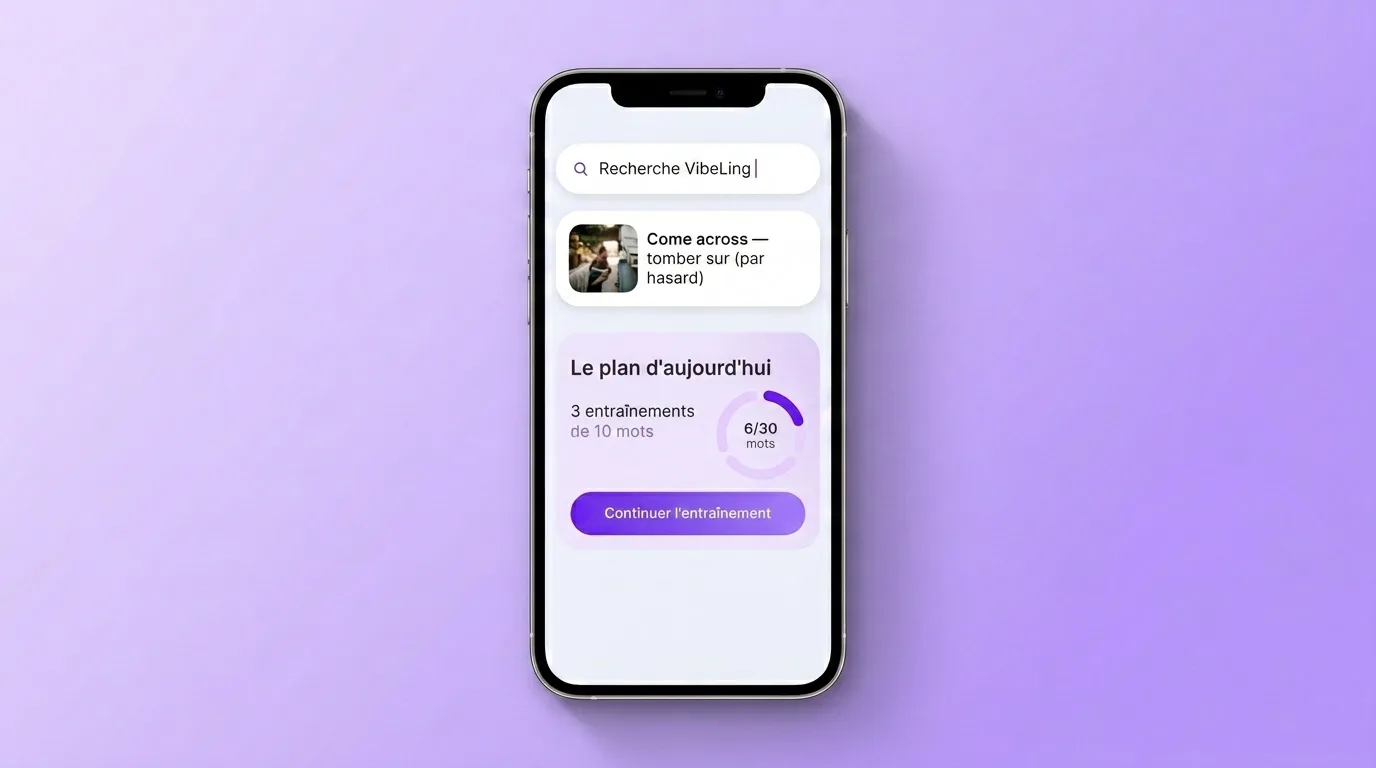 Recherche de la phrase come across dans VibeLing : traduction et plan d'entraînement du jour