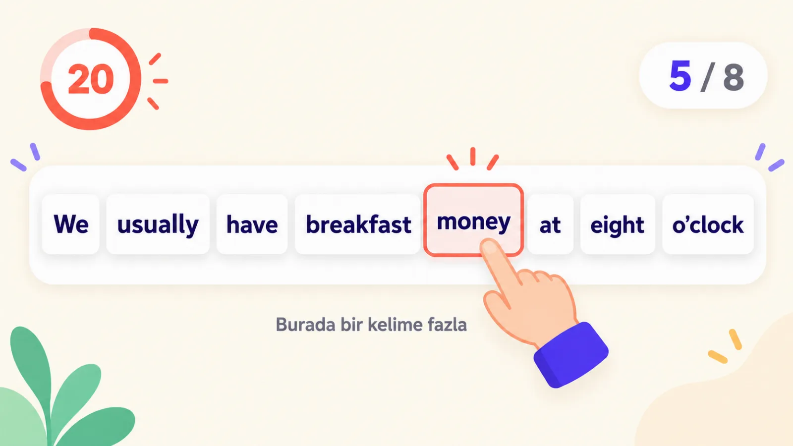 „Fazlalık kelime” oyunu: cümlede fazlalık money kelimesi vurgulanmış